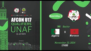 U17 AFCON 2025 Qualifiers  UNAF Algérie vs Maroc [upl. by Ennoval]