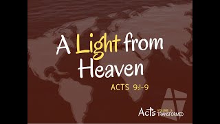 A LIGHT FROM HEAVEN ACTS 919 by Pastor Jeff Saltzmann [upl. by Aneleh]