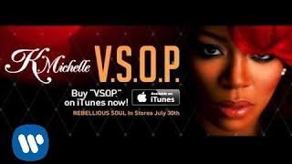 K Michelle  VSOP Audio [upl. by Rentschler125]