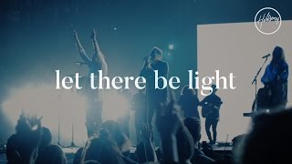 Let There Be Light  Hillsong Worship [upl. by Ettecul]