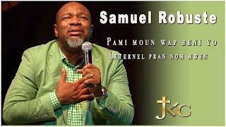 SAMUEL ROBUSTE  Pami moun wap beni yo Leternel pran nom mwen  Adoration kap fèw kriye 😭😭 [upl. by Carolann]