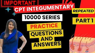 CPC Exam Prep CPT Integumentary 10000 Series Practice Questions amp Answers Part 1 [upl. by Nalahs]