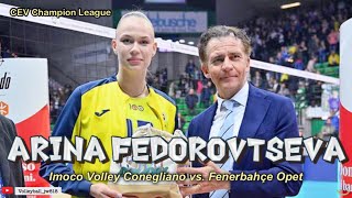 Arina Fedorovtseva │8 Ace MVP│ Imoco Volley Conegliano vs Fenerbahce Opet │CEV Champion League 2023 [upl. by Lais]