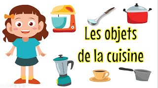 Apprendre les objets de la cuisine  Lets Learn [upl. by Berfield]