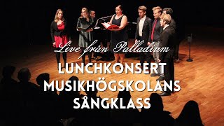 201104 – Live från Palladium Lunchkonsert med Musikhögskolans sångklass [upl. by Eddy]