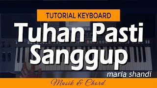 TUHAN PASTI SANGGUP  Chord Keyboard [upl. by Arev391]