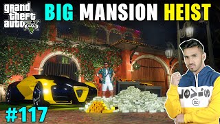 BIG MANSION HEIST FOR SHOWROOM  GTA V GAMEPLAY 117 [upl. by Havens999]