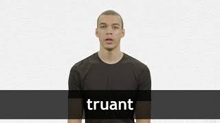 How to pronounce TRUANT in American English [upl. by Nirag]