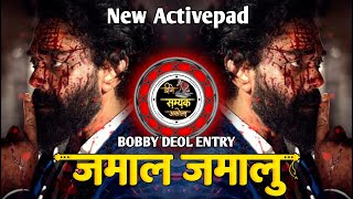 Jamaal Jamaaloo Song  AnimalBobby Deol Entry Song  New Activepad Dj Samyak Akola [upl. by Resa]