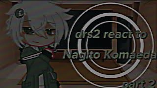 drs2 react to Nagito Komaedarushedcringeno part 3 lollisxtexyoa [upl. by Eboh559]