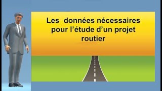 Les données nécessaires pour létude dun projet routier [upl. by Nerred133]