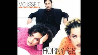 Mousse T Vs Hot N Juicy  Horny 98 Extended Mix [upl. by Aihsal952]