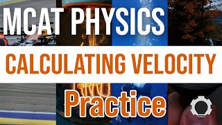 MCAT Physics Practice Calculating Velocity [upl. by Heidy]