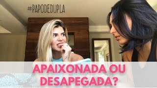 AMIGA APAIXONADA OU DESAPEGADA PapoDeDupla [upl. by Otxis]