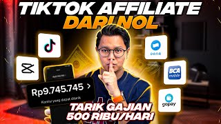 Tarik Gajian 500 RibuHari Tiktok Affiliate Dari Nol Cara Menghasilkan Uang Dari Tiktok Affiliate [upl. by Anuaf]