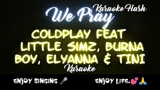 We Pray  Coldplay Feat Little Simz Burna Boy Elyanna amp TINI Karaoke version Karaoke w Lyrics [upl. by Megen]