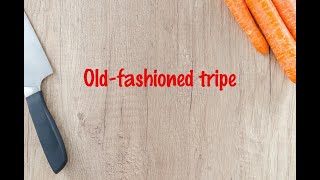 How to cook  Oldfashioned tripe [upl. by Stoffel]