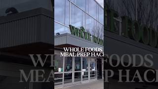 WHOLE FOODS MEAL PREP HACKlikeandsubscribe youtubeshorts wholesale mealprep [upl. by Martinic]