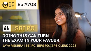 CTwT E708  SBI PO 2023 Topper Jaya Mishra  2nd Attempt  IBPS PO  IBPS Clerk [upl. by Iztim]