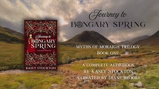 Journey to Bongary Spring by Kasey Stockton  Myths of Moraigh Book 1  Full Audiobook [upl. by Beghtol]