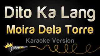 Moira Dela Torre  Dito Ka Lang Karaoke Version [upl. by Lihka85]