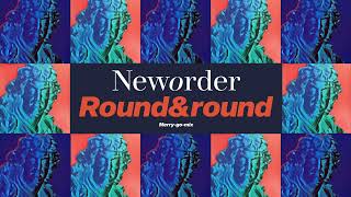 New Order  Round And Round MerryGoMix Remastered [upl. by Atinahc]