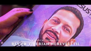 A musical Tribute to Rev Fr Cherian Nereveettil [upl. by Repmek]