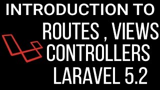 Laravel 52 Basic Introduction to Routes Views amp Controllers [upl. by Rehpoitsirhc]