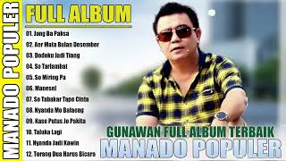 LAGU MANADO POPULER  GUNAWAN FULL ALBUM TERPOPULER   LAGU MANADO TERBAIK DAN TERPOPULER [upl. by Fae815]