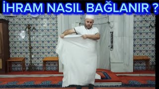 İhram Nasıl Giyilir İhram Nasıl Bağlanır [upl. by Koller]