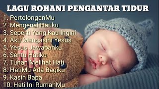 Lagu Rohani Pengantar Tidur  Lagu Paling Menyentuh 2020 [upl. by Licht134]