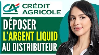 Comment Deposer De Largent Liquide Au Distributeur Credit Agricole 2024 [upl. by Aloin]