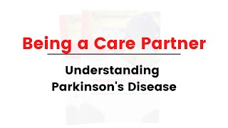 Being a Care Partner  Understanding Parkinsons Disease [upl. by Ellainad]