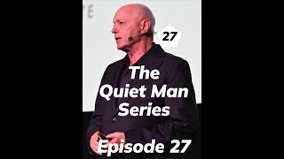 The Quiet Man Series— Episode 27 [upl. by Eissen425]