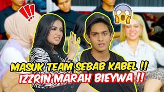 MASUK TEAM SEBAB KABEL   IZZRIN M4RAH BIEYWA SEBAB BELLA [upl. by Naitsirhk346]