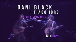 Dani Black e Tiago Iorc  Mil Razões  MINIDocs® • Ao Vivo em São Paulo [upl. by Tomasine497]