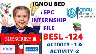 BESL124  EPC FILE  IGNOU BED  INTERNSHIP FILE  ACTIVITY 1 amp 2 [upl. by Adlee]