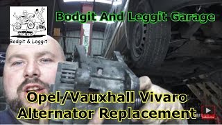 OpelVauxhall Vivaro Alternator Replacement Bodgit And Leggit garage [upl. by Albertina524]