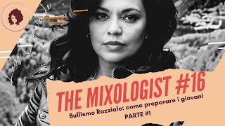 BULLISMO RAZZIALE PARTE 1 THE MIXOLOGIST 16 [upl. by Ahtelra880]