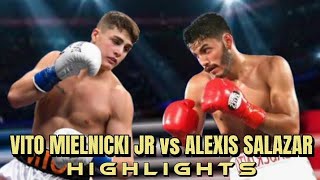 VITO MIELNICKI JR VS ALEXIS SALAZAR FIGHT HIGHLIGHTS [upl. by Yesor294]