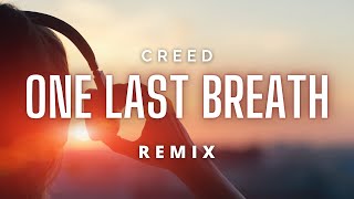 Creed  One Last Breath  Remix [upl. by Hildagard]