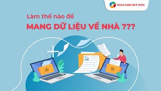 Hướng dẫn mang dữ liệu kế toán về nhà làm  MISA SME 2022 [upl. by Truda]