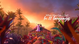 ENCANTO  What Else Can I Do Multilanguage 11 versions [upl. by Marvella489]