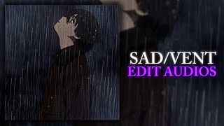 SadVent Edit Audios Cuz You Miss Them Soo Badly😔💔 [upl. by Endaira]