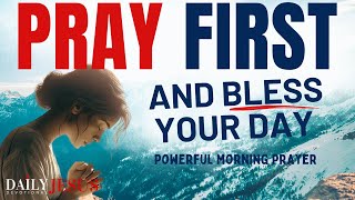 Listen To This EVERYDAY  Pray FIRST Before You Start Your Day Daily Devotional amp Prayer Today [upl. by Gamages]