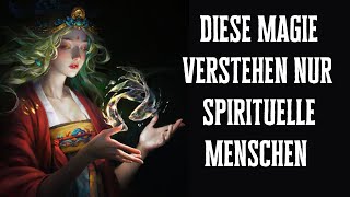 Diese Magie werden nur echte spirituelle Menschen verstehen [upl. by Lavona]