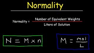 How To Calculate Normality amp Equivalent Weight For Acid Base Reactions In Chemistry [upl. by Imoian]