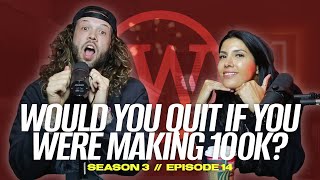 Would You Quit if You Were Making 100K  S3 E14 [upl. by Lorrayne]