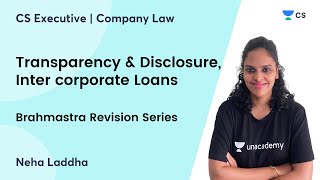 Transparency amp Disclosure Inter corporate Loans  Company Law Revision  CS Executive  Neha Laddha [upl. by Souvaine]