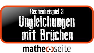 Ungleichungen mit Brüchen Beispiel 3  A2604 [upl. by Eachelle]